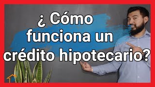 👉🏡CÓMO funciona un CRÉDITO hipotecario❓❓ [upl. by Hajidahk968]