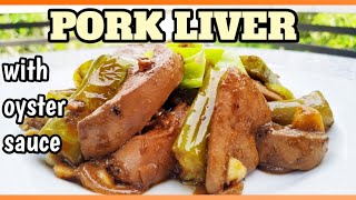 PORK LIVER STIRFRY WITH OYSTER SAUCE RECIPE [upl. by Keating]