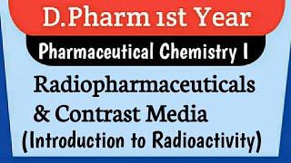 Radiopharmaceuticals and Contrast Media Part I Introduction to Radioactivity Pharmacy [upl. by Yraek]