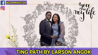 Ting Path by larson angok South Sudan Music [upl. by Mira35]