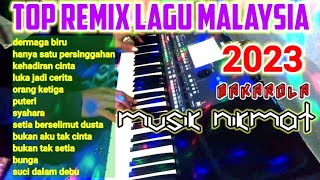 TOP REMIX LAGU MALAYSIA 2023 [upl. by Stephania]