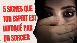 5 signes que ton esprit est invoqué par un sorcier [upl. by Ozne]