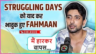 Fahmaan Khan Recalls His Struggling Days Gets Emotional About Finance Success amp Relationship [upl. by Yrad]