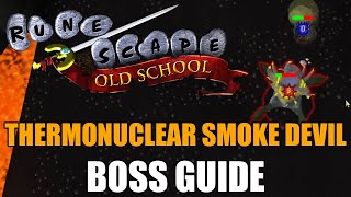 Thermonuclear Smoke Devil Boss Guide  Old School RuneScape [upl. by Enailuj]