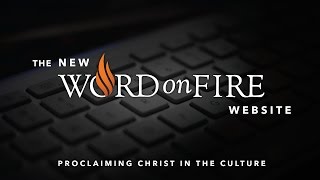 Introducing the New WordOnFireorg Website [upl. by Henrietta]