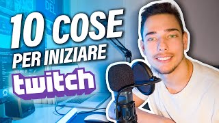 INIZIARE SU TWITCH 2021  10 COSE DA FARE [upl. by Ffilc]