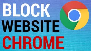 How To Block Websites on Google Chrome [upl. by Sanders]