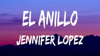 El Anillo  Jennifer Lopez Lyric Video [upl. by Deloria]