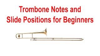 Trombone Notes And Slide Positions For Beginners [upl. by Nosittam]