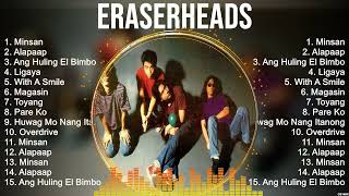 The Best Of Eraserheads  Top 10 Artists of All Time  Eraserheads Greatest Hits [upl. by Carlyle156]