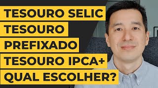 TESOURO SELIC TESOURO PREFIXADO OU TESOURO IPCA [upl. by Columbus]