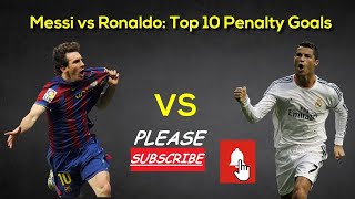 Lionel Messi Vs Cristiano Ronaldo Top 10 Penalty Goals messi vs cr7 [upl. by Westney786]