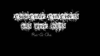 COOCHIE CHICKEN ON THE RUN  RicAChe [upl. by Idnod]