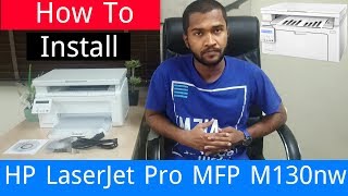 How To Install HP LaserJet Pro MFP M130nw  Bangla Tutorial [upl. by Tamma]