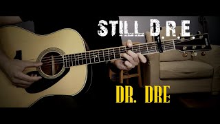 Still DRE Dr DRE  acoustic guitar cover [upl. by Brag]