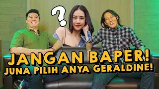 JANGAN BAPER JUNA LEBIH MILIH ANYA GERALDINE [upl. by Conger932]