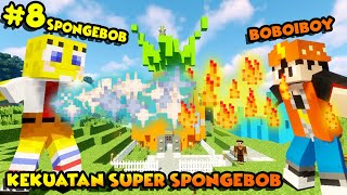 BOBOIBOY BERIKAN KEKUATAN SUPER KE SPONGEBOB  Dunia Minecraft Eps 8 [upl. by Tahp]