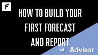 How to Build Your First Forecast and Report [upl. by Nayb764]