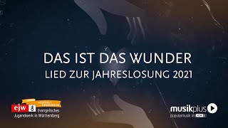 „Das ist das Wunder“  Lied zur Jahreslosung 2021 [upl. by Floro617]