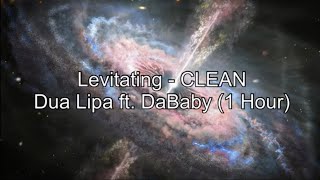 Levitating  Dua Lipa ft DaBaby 1 Hour CLEAN w Lyrics [upl. by Nikolia]