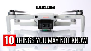 10 THINGS YOU MAY NOT KNOW  DJI Mini 2 [upl. by Sirdna]