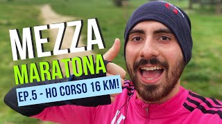 HO CORSO 16 KM  Obiettivo MEZZA MARATONA Ep 5 [upl. by Hairehcaz]