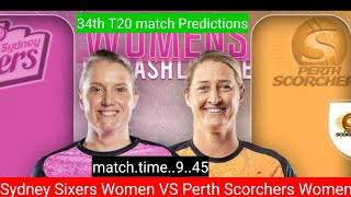 Sydney Sixers Women VS Perth Scorchers Women 34th T20 match Predictions [upl. by Ecissej321]