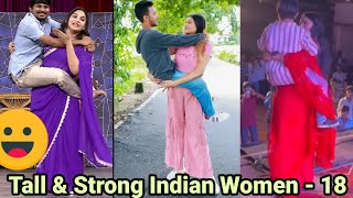 Tall amp Strong Indian Women  18 tall indian girls  tall woman lift carry [upl. by Eppesuig]