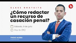 Clase gratuita ¿cómo redactar un recurso de casación penal [upl. by Arved338]