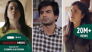 Dice Media  Operation MBBS  Web Series  Episode 3  Complications ft Ayush Mehra [upl. by Appledorf]