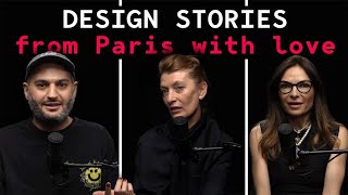 Ileana Orzac ❌ Alina Vilcu ❌ Omid Ghannadi – Design Stories – From Paris With Love – S02 E01 [upl. by Atterg]