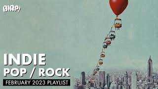 Indie Pop  Rock Playlist  BIRP February 2023 [upl. by Dorcea600]