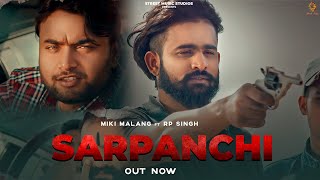 SARPANCHI Official Video  Miki Malang  R P Singh  Sarpanchi Haryanvi Song 2022 [upl. by Liddie]