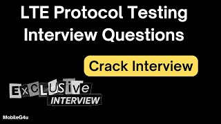 LTE Protocol Testing Interview Questions [upl. by Aitercul]