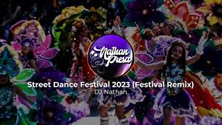 Street Dance Festival 2023 Festival Remix [upl. by Gloriane220]