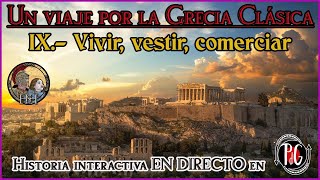 🧭UN VIAJE POR LA GRECIA CLÁSICA🧭 Cap9 FINAL  Vivir vestir comerciar 🏛 HISTORIA ANTIGUA  🏛 [upl. by Mcarthur]