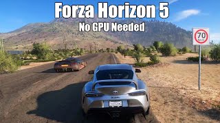 Forza Horizon 5 With No Graphics Card [upl. by Eylrac176]