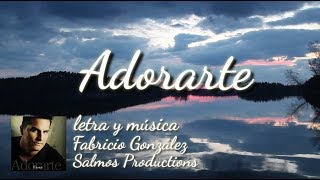 ADORARTE  VIDEO LYRIC DE FABRICIO GONZÁLEZ  OFICIAL [upl. by Etana]