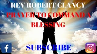 PRAYERS THAT COMMAND A BLESSING  REV ROBERT CLANCY [upl. by Awad]