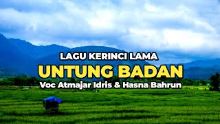 Lagu Kerinci Lama UNTUNG BADAN  Voc Atmajar Idris ft Hasna Bahrun [upl. by Dianthe]