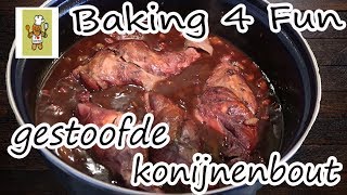 Gestoofde Konijnenbout  Baking 4 Fun [upl. by Leban]