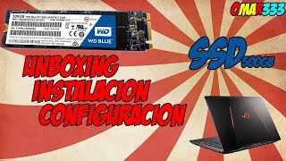 SSD WD UNBOXING y Como instalar en Asus ROG Strix gl553vd  TUTORIAL [upl. by Stoat]