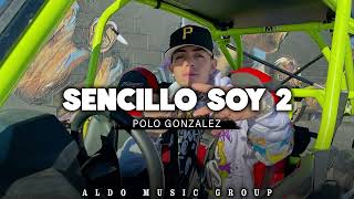 Sencillo Soy 2  Polo Gonzalez [upl. by Zippora935]