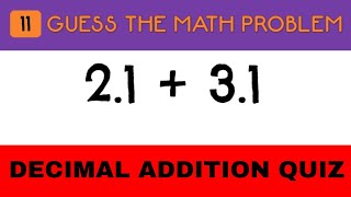 Guess ADDING DECIMALS  math quiz  decimal quiz [upl. by Mackey]