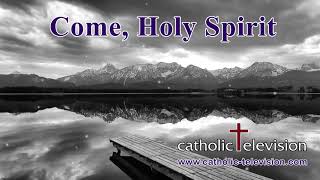 Come Holy Spirit  Catholic Prayer to the Holy Spirit [upl. by Hanae]