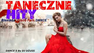 IMPREZOWA Składanka 🎵 Przeboje Taneczne🎵 Disco Polo 🎵 Dance 🎵 Folk 🎵 Biesiada🎵 DANCE 5 [upl. by Esylla548]