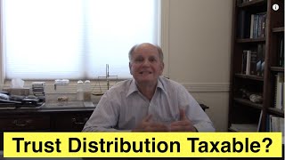 Are Trust Distributions Taxable [upl. by Murage8]