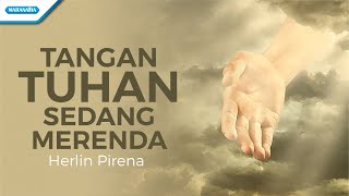 Tangan Tuhan Sedang Merenda  Herlin Pirena Official lyric video [upl. by Eidok]