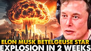 Elon Musk Says Betelgeuse Will Blow Up in 2 Weeks [upl. by Bubb749]