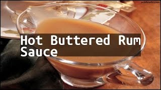 Recipe Hot Buttered Rum Sauce [upl. by Hammel]